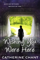 Wishing You Were Here by Catherine Chant Book Cover